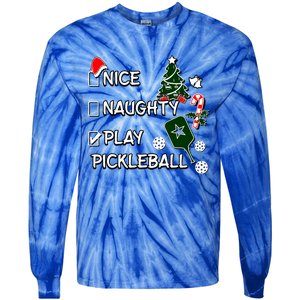 Nice Naughty Play Pickleball Christmas List Santa Claus Great Gift Tie-Dye Long Sleeve Shirt