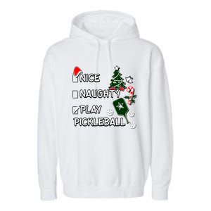 Nice Naughty Play Pickleball Christmas List Santa Claus Great Gift Garment-Dyed Fleece Hoodie