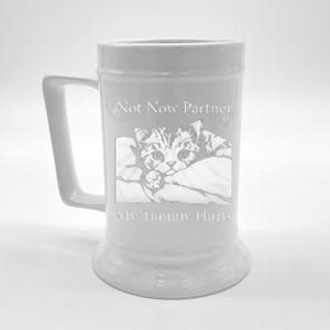 Not Now Partner My Tummy Hurts Funny Cat Design Cat Lovers Beer Stein