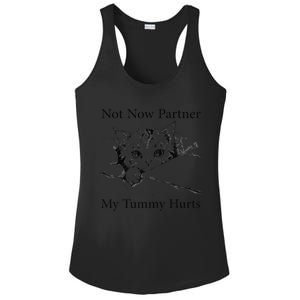 Not Now Partner My Tummy Hurts Funny Cat Design Cat Lovers Ladies PosiCharge Competitor Racerback Tank