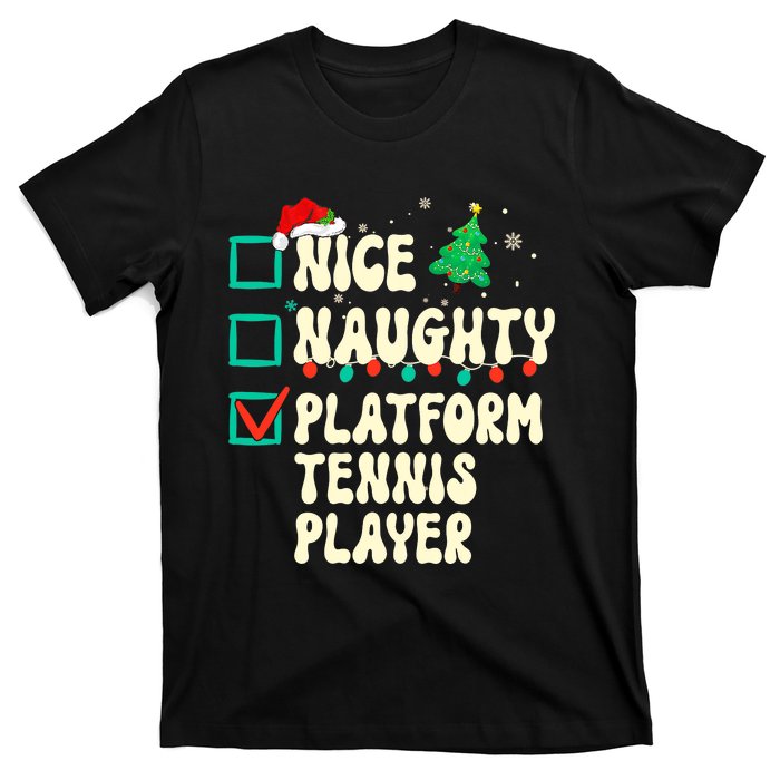 Nice Naughty Platform Tennis Player Xmas List Santa Claus T-Shirt