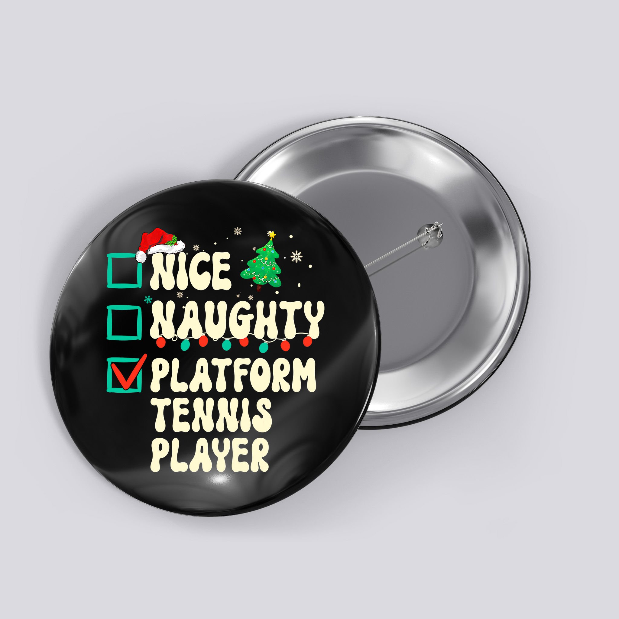 Nice Naughty Platform Tennis Player Xmas List Santa Claus Button