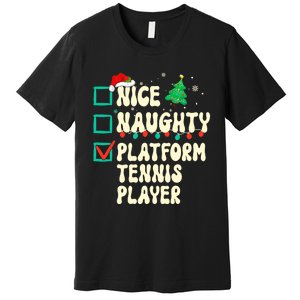 Nice Naughty Platform Tennis Player Xmas List Santa Claus Premium T-Shirt