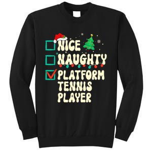 Nice Naughty Platform Tennis Player Xmas List Santa Claus Tall Sweatshirt