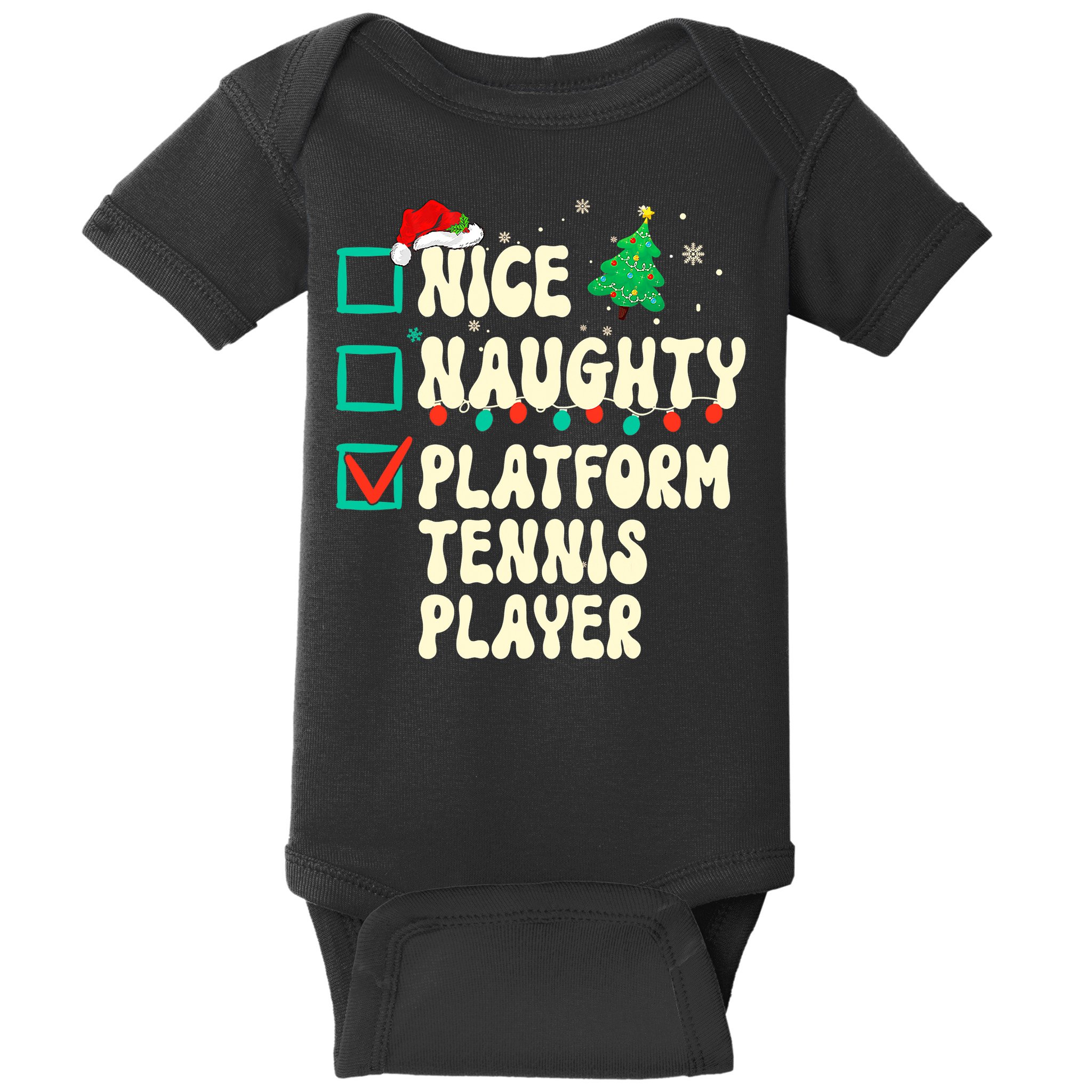 Nice Naughty Platform Tennis Player Xmas List Santa Claus Baby Bodysuit