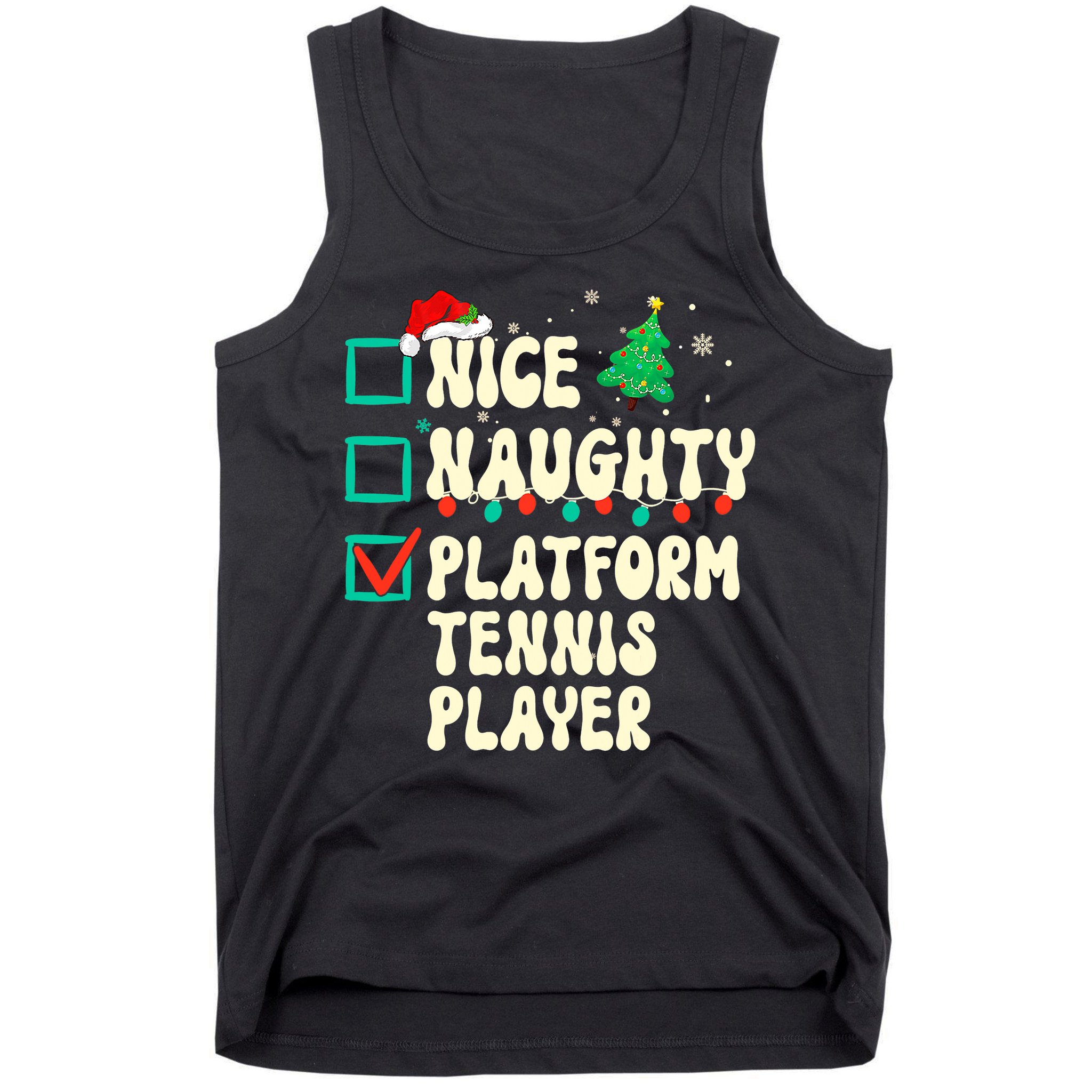 Nice Naughty Platform Tennis Player Xmas List Santa Claus Tank Top