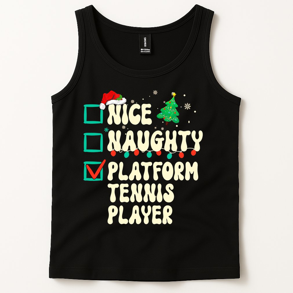 Nice Naughty Platform Tennis Player Xmas List Santa Claus Tank Top