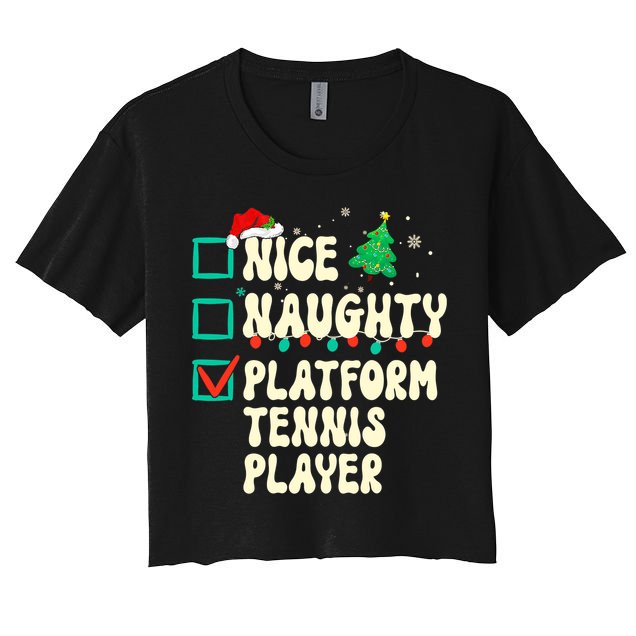 Nice Naughty Platform Tennis Player Xmas List Santa Claus Women's Crop Top Tee