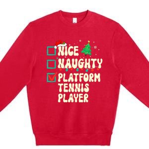 Nice Naughty Platform Tennis Player Xmas List Santa Claus Premium Crewneck Sweatshirt