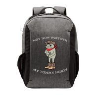 Not Now Partner My Tummy Hurts Vector Backpack