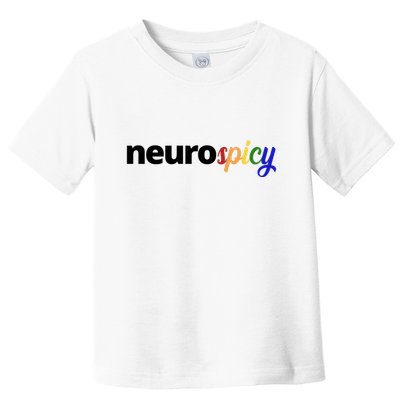 Neurospicy Neurodivergent Pride Autism Toddler T-Shirt