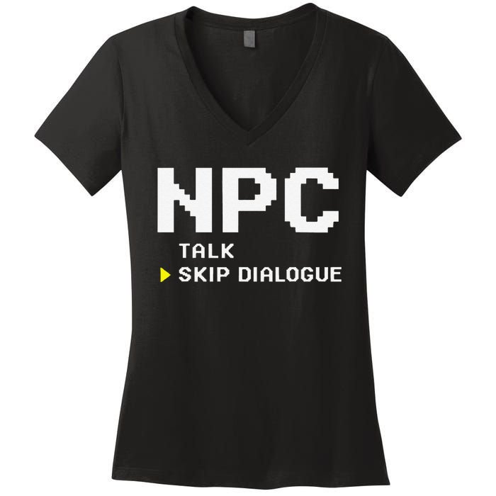 Npc Non Player Character Skip Dialogue Gamer Women's V-Neck T-Shirt