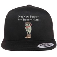 Not Now Partner My Tummy Hurts Design Flat Bill Trucker Hat