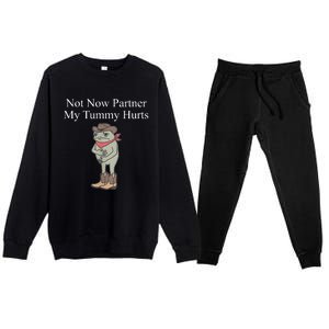 Not Now Partner My Tummy Hurts Design Premium Crewneck Sweatsuit Set