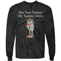 Not Now Partner My Tummy Hurts Design Tie-Dye Long Sleeve Shirt