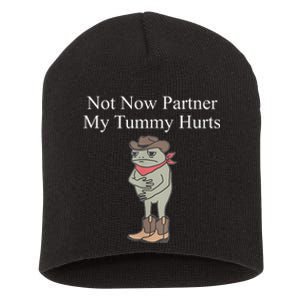 Not Now Partner My Tummy Hurts Design Short Acrylic Beanie