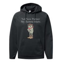 Not Now Partner My Tummy Hurts Design Performance Fleece Hoodie