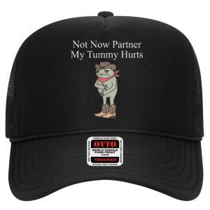 Not Now Partner My Tummy Hurts Design High Crown Mesh Back Trucker Hat