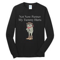 Not Now Partner My Tummy Hurts Design Tall Long Sleeve T-Shirt