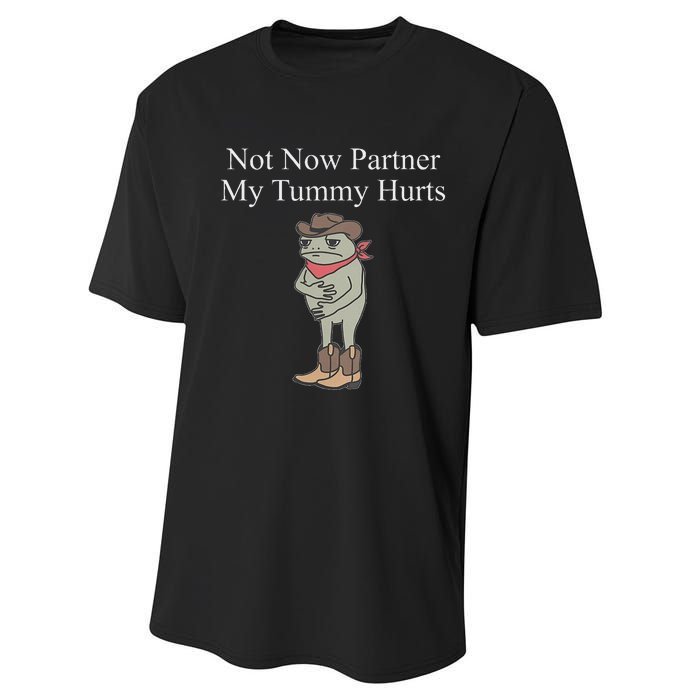 Not Now Partner My Tummy Hurts Design Performance Sprint T-Shirt