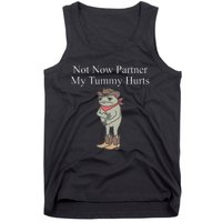 Not Now Partner My Tummy Hurts Design Tank Top