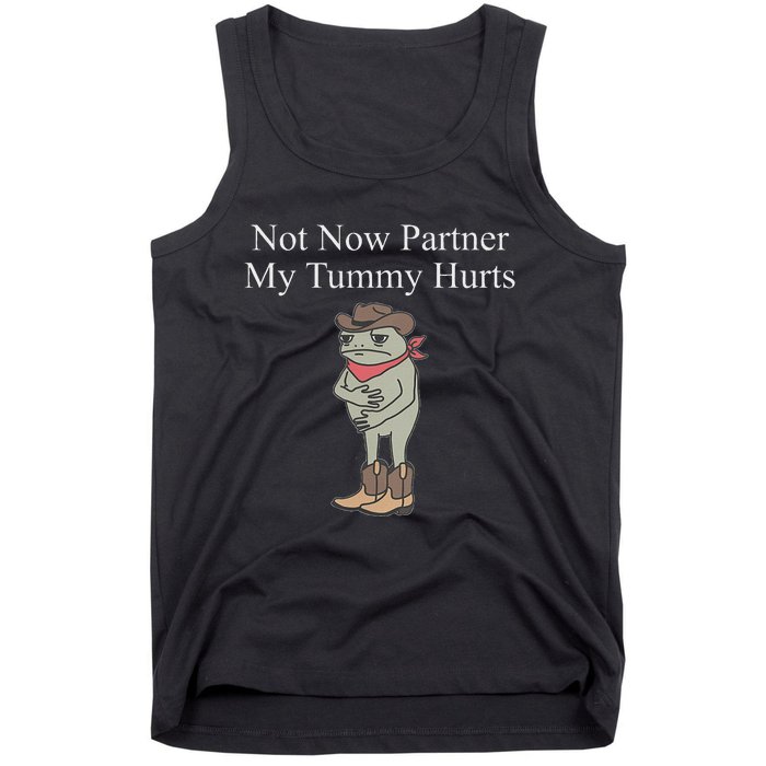 Not Now Partner My Tummy Hurts Design Tank Top