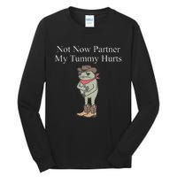 Not Now Partner My Tummy Hurts Design Gift Tall Long Sleeve T-Shirt