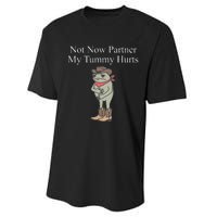 Not Now Partner My Tummy Hurts Design Gift Performance Sprint T-Shirt