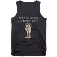 Not Now Partner My Tummy Hurts Design Gift Tank Top