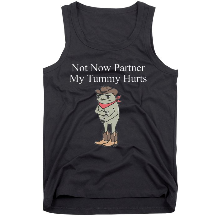 Not Now Partner My Tummy Hurts Design Gift Tank Top