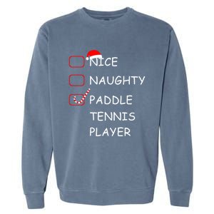 Nice Naughtly Paddle Tennis Player Xmas Tennis Coach Sports Gift Garment-Dyed Sweatshirt