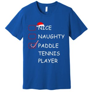 Nice Naughtly Paddle Tennis Player Xmas Tennis Coach Sports Gift Premium T-Shirt