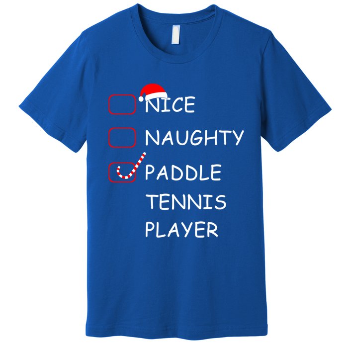 Nice Naughtly Paddle Tennis Player Xmas Tennis Coach Sports Gift Premium T-Shirt