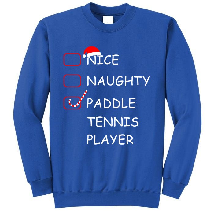 Nice Naughtly Paddle Tennis Player Xmas Tennis Coach Sports Gift Tall Sweatshirt