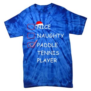 Nice Naughtly Paddle Tennis Player Xmas Tennis Coach Sports Gift Tie-Dye T-Shirt