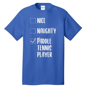 Nice Naughtly Paddle Tennis Player Xmas Tennis Coach Sports Gift Tall T-Shirt