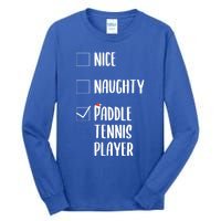 Nice Naughtly Paddle Tennis Player Xmas Tennis Coach Sports Gift Tall Long Sleeve T-Shirt