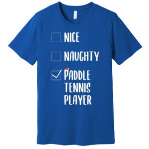 Nice Naughtly Paddle Tennis Player Xmas Tennis Coach Sports Gift Premium T-Shirt