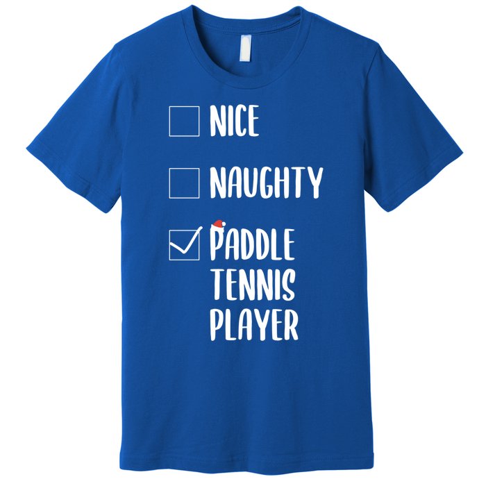 Nice Naughtly Paddle Tennis Player Xmas Tennis Coach Sports Gift Premium T-Shirt