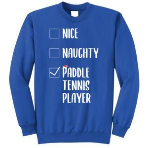 Nice Naughtly Paddle Tennis Player Xmas Tennis Coach Sports Gift Tall Sweatshirt