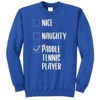 Nice Naughtly Paddle Tennis Player Xmas Tennis Coach Sports Gift Tall Sweatshirt