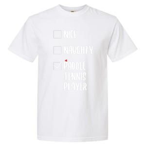 Nice Naughtly Paddle Tennis Player Xmas Tennis Coach Sports Gift Garment-Dyed Heavyweight T-Shirt