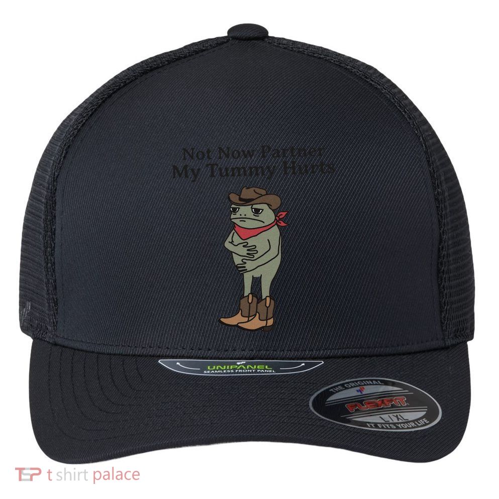 Not Now Partner My Tummy Hurts Cowboy Frog Vintage Flexfit Unipanel Trucker Cap