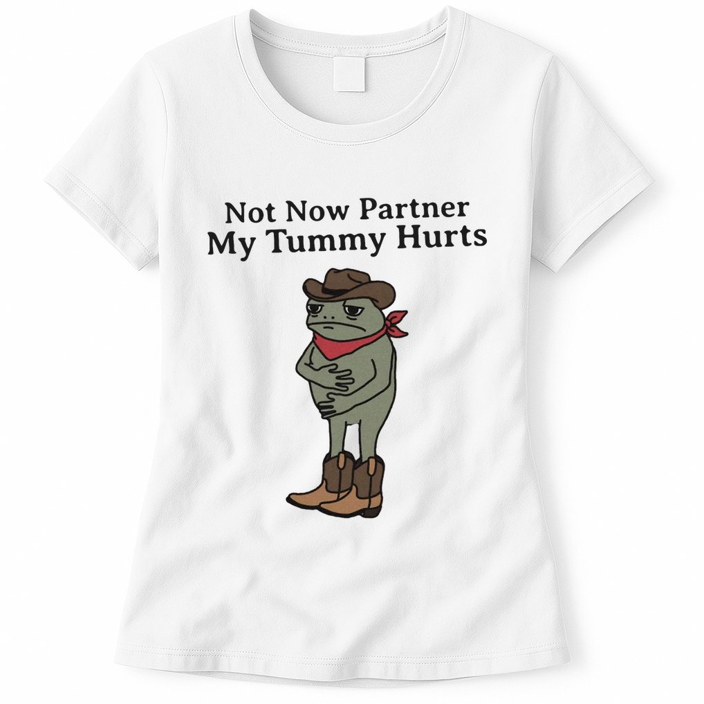 Not Now Partner My Tummy Hurts Cowboy Frog Vintage Womens T-Shirt