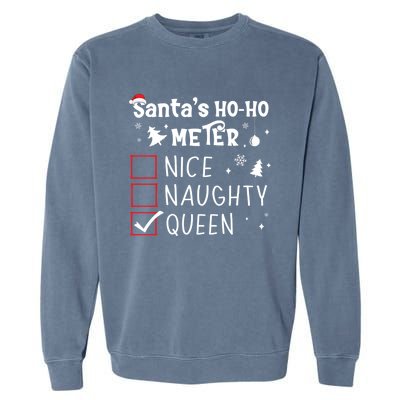 Nice Naughty Queen Christmas List Queen Funny Xmas Gift Garment-Dyed Sweatshirt