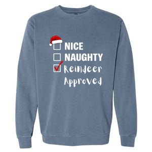 Nice Naughty Reindeer Approved Funny Santa Claus Christmas Cute Gift Garment-Dyed Sweatshirt