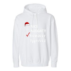 Nice Naughty Reindeer Approved Funny Santa Claus Christmas Cute Gift Garment-Dyed Fleece Hoodie