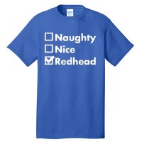 Nice Naughty Redhead Xmas Idea Funny Christmas Ginger Funny Gift Meaningful Gift Tall T-Shirt