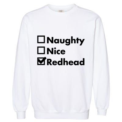 Nice Naughty Redhead Xmas Idea Funny Christmas Ginger Funny Gift Meaningful Gift Garment-Dyed Sweatshirt