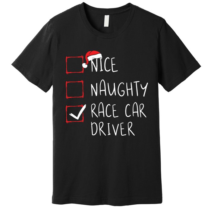 Nice Naughty Race Car Driver List Christmas Santa Claus Premium T-Shirt